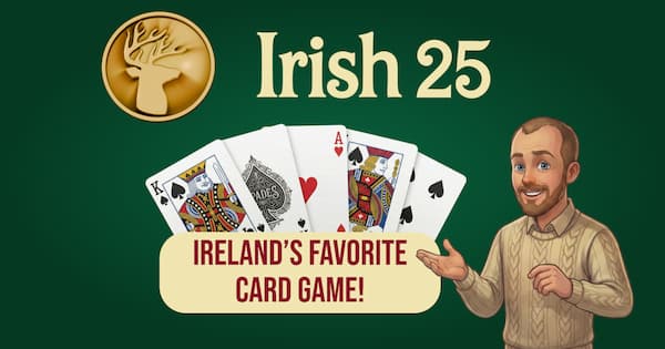 Irish 25 - Ireland's Favorite Card Game